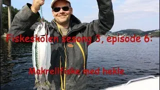 Fiskeskolen S3E6: Makrellfiske med hekle