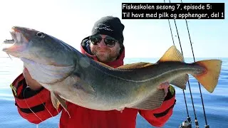 Fiskeskolen S7E5: Til havs med pilk og opphenger